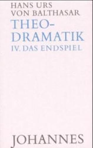 Theodramatik / Das Endspiel, Bd 4 von Johannes